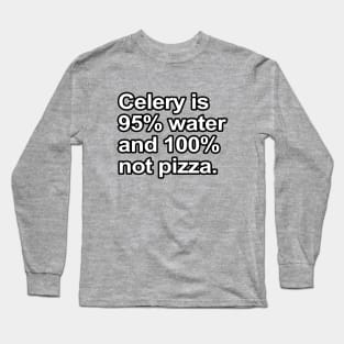 Funny Sayings - Celery is not pizza Long Sleeve T-Shirt